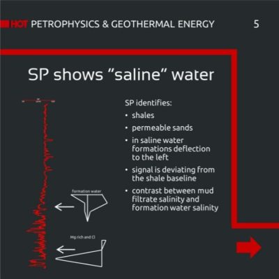 Changes in Water Chemistry - Salinity: Slide 5: SP shows "saline" water. Spontaneous Potential (SP) identifies shales, permeable sands, in saline water formations - deflection to the left; signal is deviating from the shale baseline; contrast between mud filtrate salinity and formation water salinity.